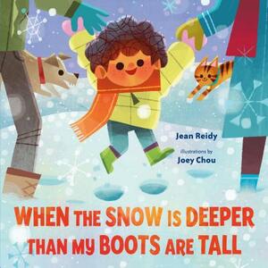 When the Snow Is Deeper Than My Boots Are Tall by Jean Reidy