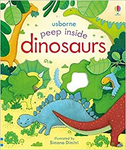 Peep Inside Dinosaurs by Anna Milbourne