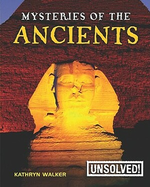 Mysteries of the Ancients by Kathryn Walker