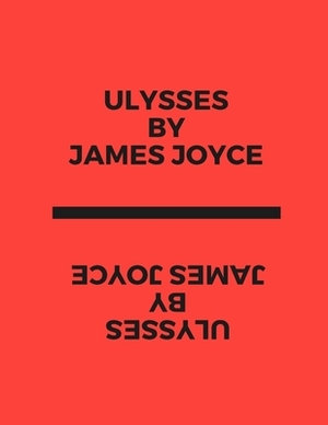 Ulysses by James Joyce by James Joyce