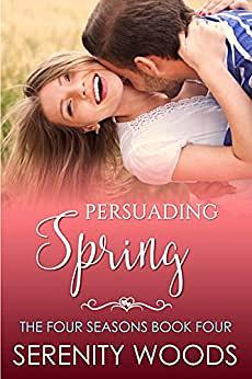 Persuading Spring by Serenity Woods