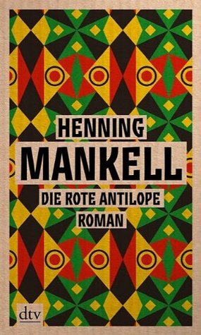 Die rote Antilope by Henning Mankell