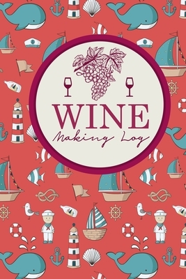 Wine Making Log by Rogue Plus Publishing