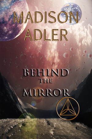 Behind the Mirror by Carmen Caine, Madison Adler