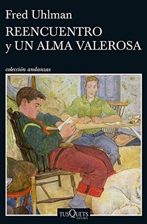 Reencuentro y un alma valerosa by José Manuel de Prada Samper, Fred Uhlman