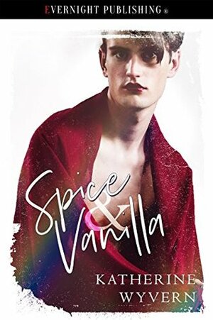 Spice & Vanilla by Katherine Wyvern