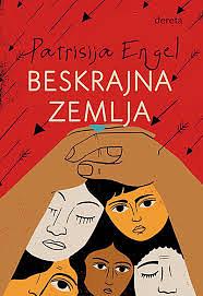 Beskrajna zemlja by Patricia Engel