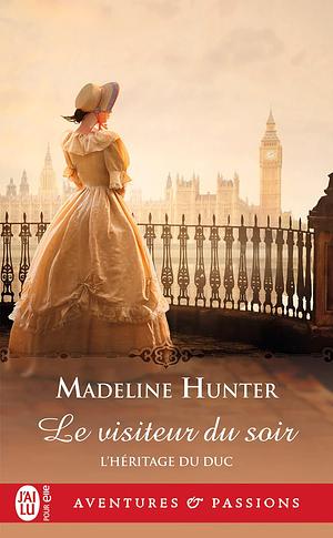 Le visiteur du soir by Madeline Hunter