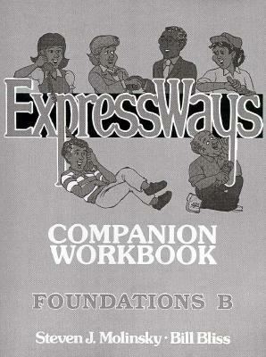 Expressways Foundations B Companion Workbook by Steven J. Molinsky