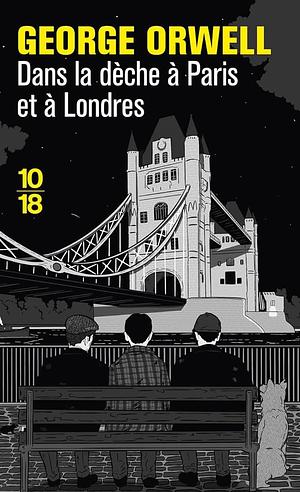 Dans la dèche à Paris et à Londres by George Orwell
