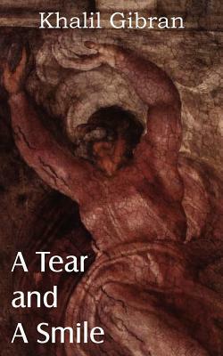 A Tear and a Smile by Kahlil Gibran