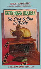 To Live & Die in Dixie by Kathy Hogan Trocheck