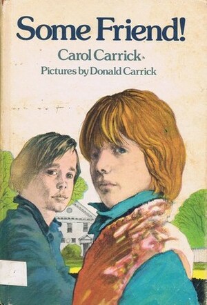 Some Friend! by Carol Carrick, Donald Carrick