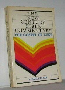 The New Century Bible Commentary: The Gospel of Luke by Ronald E. Clements, Edward Earle Ellis