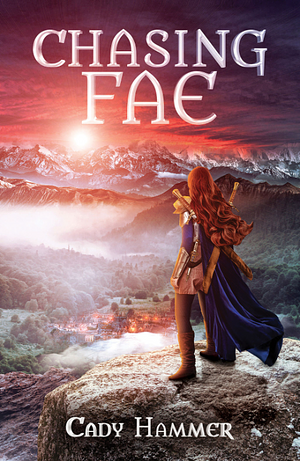 Chasing Fae by Cady Hammer
