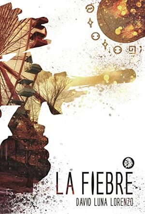 La fiebre by David Luna Lorenzo