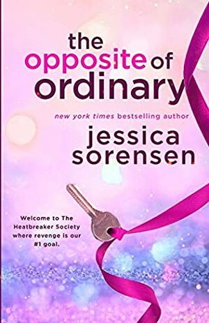 The Opposite of Ordinary: The Heartbreaker Society: Books 1-2 by Jessica Sorensen