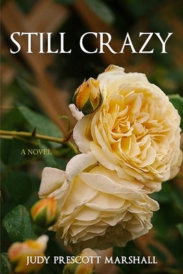 Still Crazy by Judy Prescott Marshall