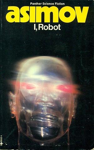 I, Robot by Isaac Asimov