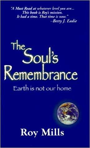 The Soul's Remembrance by Betty J. Eadie, Roy Mills