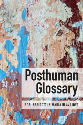 Posthuman Glossary by 