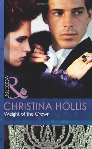 Weight of the Crown by Christina Hollis