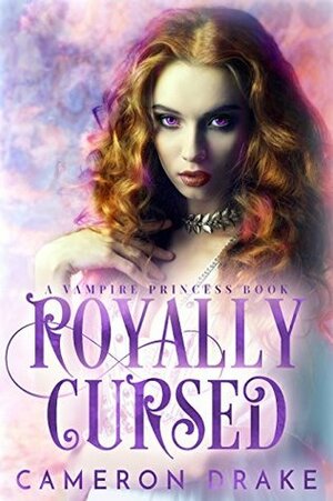 Royally Cursed by Cameron Drake