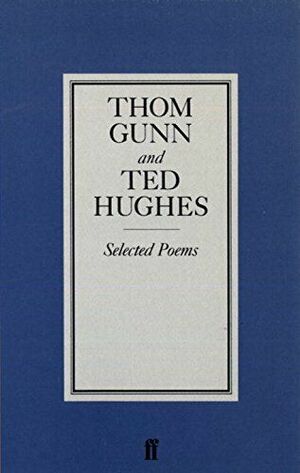 Selected Poems Thom Gunn and Ted Hughes by Ted Hughes, Thom Gunn