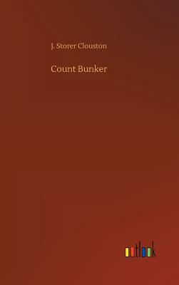 Count Bunker by J. Storer Clouston
