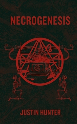 Necrogenesis by Justin Hunter