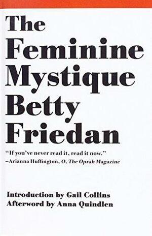 Feminine Mystique by Anna Quindlen, Betty Friedan