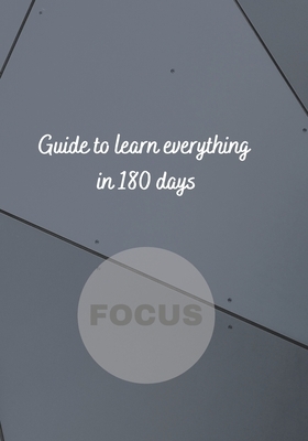 Guide to learn everything in 180 days by James Green