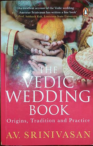 The Vedic Wedding Book by A.V. Srinivasan