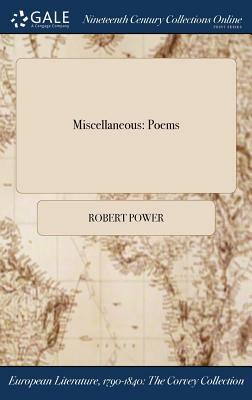 Miscellaneous: Poems by Robert Power