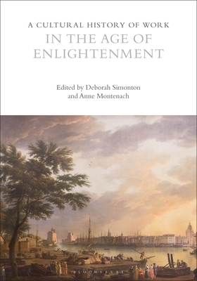 A Cultural History of Work in the Age of Enlightenment by 