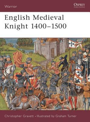 English Medieval Knight 1400-1500 by Christopher Gravett