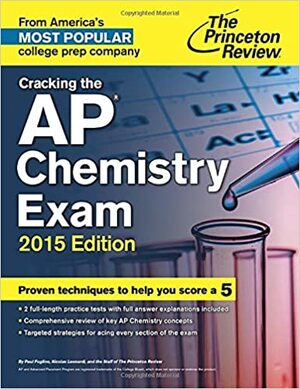 Cracking the AP Chemistry Exam, 2015 Edition by The Princeton Review, Thomas J. Misa