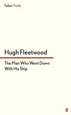 The Man Who Went Down With His Ship by Hugh Fleetwood