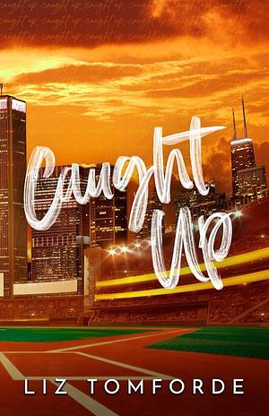 Caught Up by Liz Tomforde