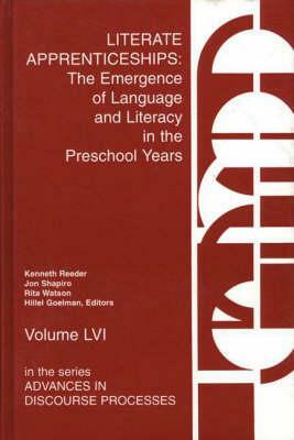 Literate Apprenticeships: The Emergence of Language and Literacy in the Preschool Years by Kenneth Reeder, Rita Watson, Jon Shapiro