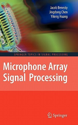 Microphone Array Signal Processing by Yiteng Huang, Jacob Benesty, Jingdong Chen