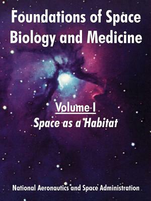 Foundations of Space Biology and Medicine: Volume I (Space as a Habitat) by NASA