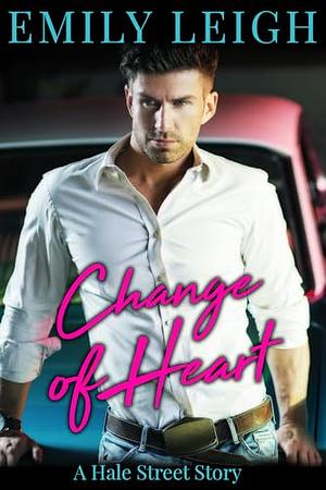 Change of Heart: A Second Chance Romance by Emily Leigh