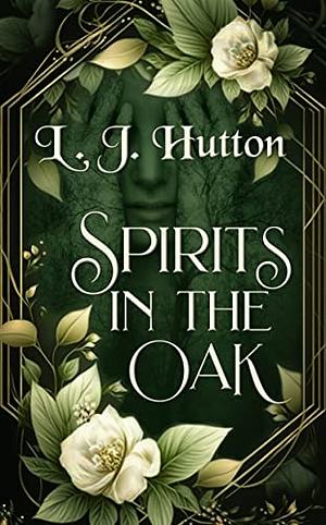 Spirits in the Oak by L.J. Hutton