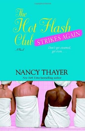 The Hot Flash Club Strikes Again by Nancy Thayer