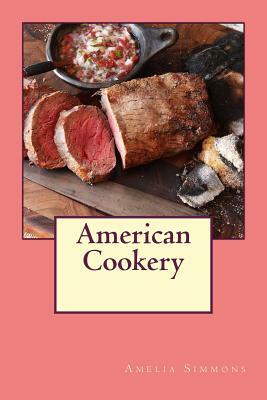 American Cookery by Amelia Simmons