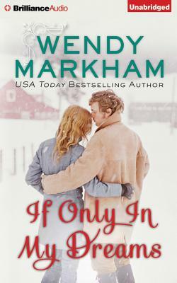 If Only in My Dreams by Wendy Markham