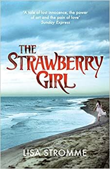 The Strawberry Girl by Lisa Stromme