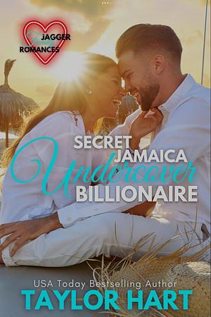 Secret Jamaican Undercover Billionaire by Taylor Hart