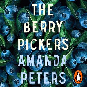 The Berry Pickers by Amanda Peters